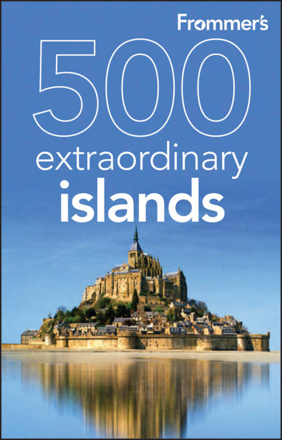 Frommer's: 500 Extraordinary Islands